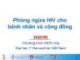 Bài giảng Phòng ngừa HIV cho bệnh nhân và cộng đồng