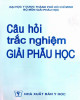 Ebook Câu hỏi trắc nghiệm giải phẫu học: Phần 1