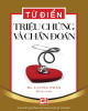 Ebook Từ điển triệu chứng và chẩn đoán: Phần 1