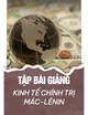 Tập bài giảng môn Kinh tế chính trị Mác - Lênin