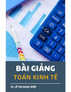 Bài giảng Toán kinh tế - TS. Lê Thị Ngọc Diệp