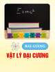 Bài giảng Vật lý đại cương - TS. Nguyễn Văn Nghĩa