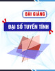 Bài giảng Đại số tuyến tính: Hệ phương trình tuyến tính - TS. Đặng Văn Vinh